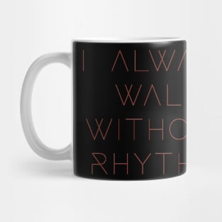 Walk Without Rhythm Mug